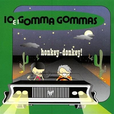 Honkey-Donkey! - CD Audio di Io e i Gomma Gommas