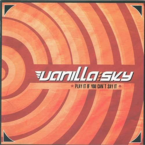 Play it if You Can't Say it - CD Audio di Vanilla Sky