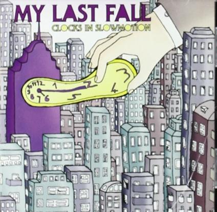 Clocks in Slowmotion - CD Audio di My Last Fall