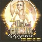 Come Dance with Me - CD Audio di DJ Giulia Regain