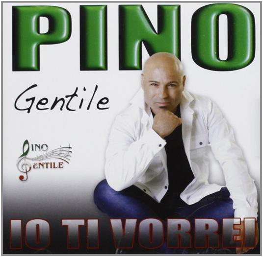 Io ti vorrei - CD Audio di Pino Gentile