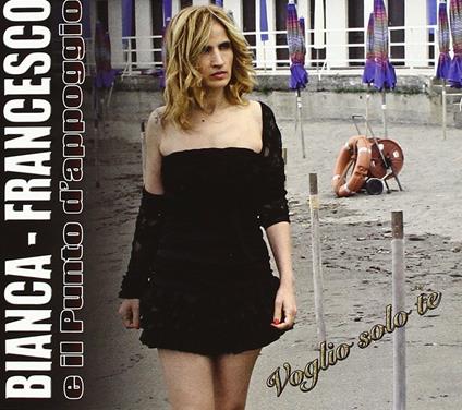 Bianca Francesco e il Punto d'Appoggio - CD Audio di Bianca Francesco e il Punto d'Appoggio