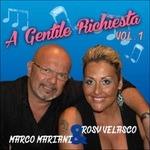 A gentile richiesta vol.1 - CD Audio di Rosy Velasco,Marco Mariani