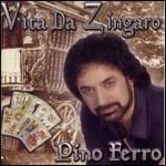 Vita Da Zingaro - CD Audio di Pino Ferro