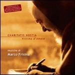 Charitatis Hostia. Vittima d'amore - CD Audio di Marco Frisina