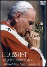 Ite missa est. Celebrazioni natalizie e pasquali di Papa Giovanni Paolo II