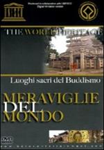 I luoghi sacri del buddismo. Meraviglie del mondo