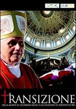 La Transizione. Da Giovanni Paolo II a Benedetto XVI