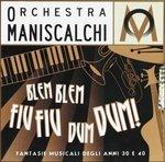 Blem Blem Fiu Fiu Dum Dum! - CD Audio di Orchestra Maniscalchi