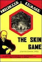 Fiamma d'amore. The Skin Game (DVD)
