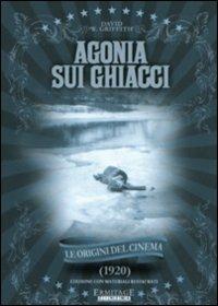 Agonia sui ghiacci di David Wark Griffith - DVD