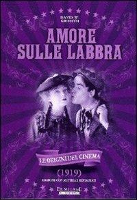 Amore sulle labbra di David Wark Griffith - DVD