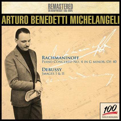Concerto n.4 op.40 / Images I & II - Vinile LP di Claude Debussy,Sergei Rachmaninov,Arturo Benedetti Michelangeli