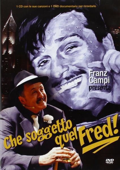 Che soggetto quel Fred! - CD Audio + DVD di Fred Buscaglione