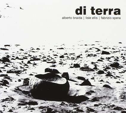 Di Terra - CD Audio di Lisle Ellis,Alberto Braida,Fabrizio Spera