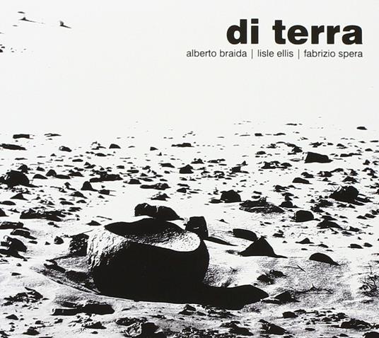 Di Terra - CD Audio di Lisle Ellis,Alberto Braida,Fabrizio Spera