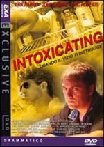 Intoxicating. Quando il vizio ti distrugge (DVD)
