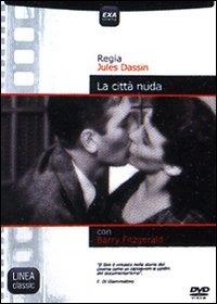 La città nuda (DVD) di Jules Dassin - DVD