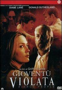 Gioventù violata. Fierce People di Griffin Dunne - DVD