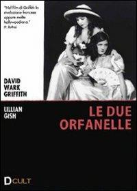 Le due orfanelle di David Wark Griffith - DVD