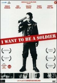 I Want to Be a Soldier di Christian Molina - DVD