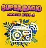 Super Radio Dance Hits 2