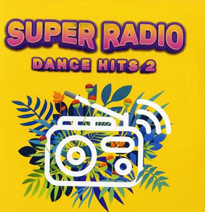 Super Radio Dance Hits 2 - CD Audio