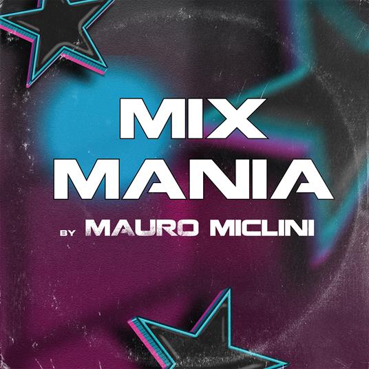Mix Mania - CD Audio di Mauro Miclini