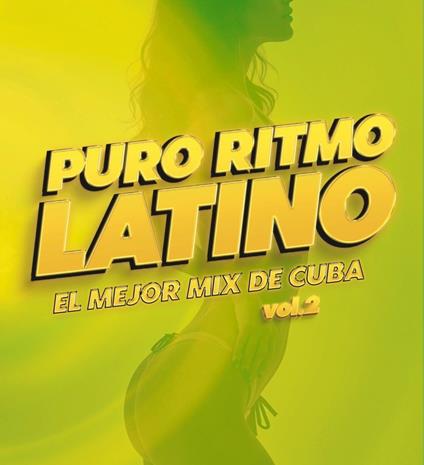 Puro Ritmo Latino El Mejor Mix De Cuba 2 - CD Audio
