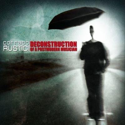 Decontruction of a Post Modern Musician - CD Audio di Corrado Rustici
