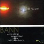 As You Like - CD Audio di BANN