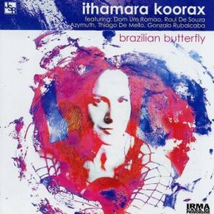 Brazilian Butterfly - CD Audio di Ithamara Koorax