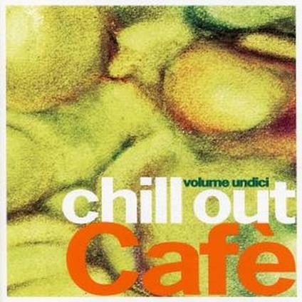 Chill Out Cafè vol.11 - CD Audio