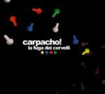 La fuga dei cervelli - CD Audio di Carpacho!