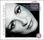 The Good Storyteller - CD Audio di Elisabetta Guido