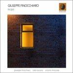 Incipit - CD Audio di Giuseppe Finocchiaro