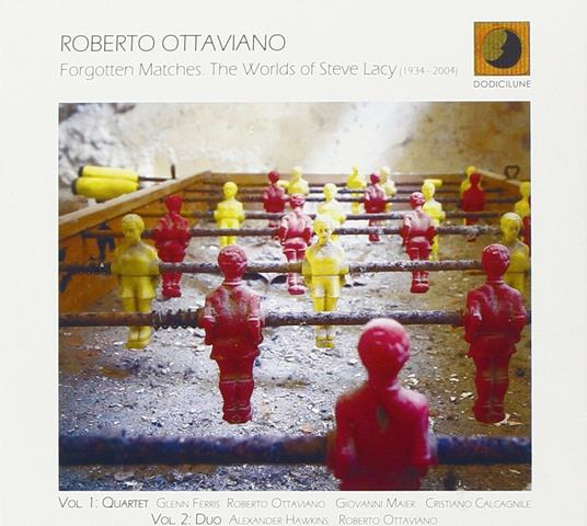 Forgotten Matches. The Worlds of Steve Lacy - CD Audio di Roberto Ottaviano