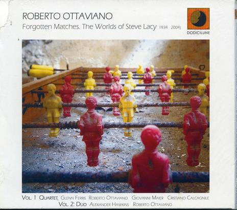 Forgotten Matches. The Worlds of Steve Lacy - CD Audio di Roberto Ottaviano - 2