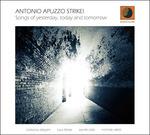 Songs of Yesterday, Today and Tomorrow - CD Audio di Antonio Apuzzo