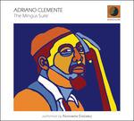 The Mingus Suite - CD Audio di Adriano Clemente