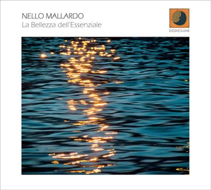 La bellezza dell'essenziale - CD Audio di Nello Mallardo