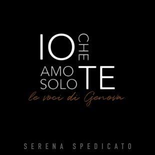 Io che amo solo te (Le voci di Genova) (+ Book) - CD Audio di Serena Spedicato