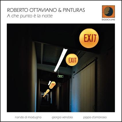A che punto è la notte - CD Audio di Roberto Ottaviano & Pinturas