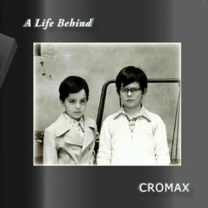 A Life Behind - CD Audio di Cromax