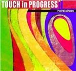 Touch in Progress