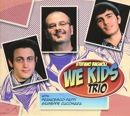 We Kids Trio (feat. Stefano Bagnoli) - CD Audio di We Kids Trio