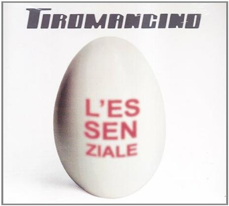L'essenziale - CD Audio di Tiromancino