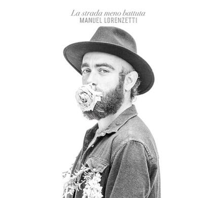 La strada meno battuta - CD Audio di Manuel Lorenzetti
