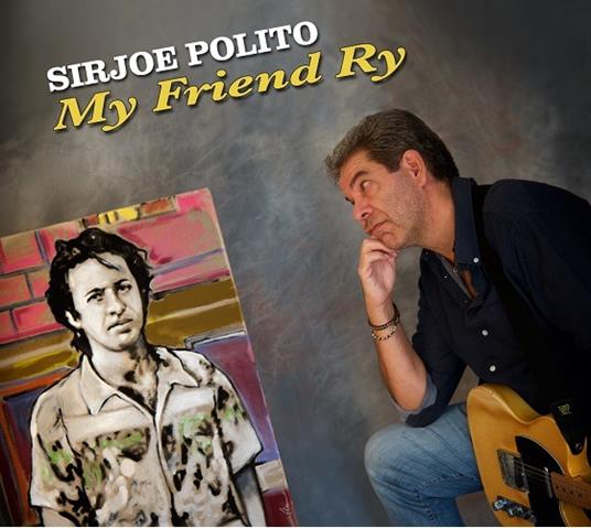 My Friend Ry (Cooder) - CD Audio di SirJoe Polito
