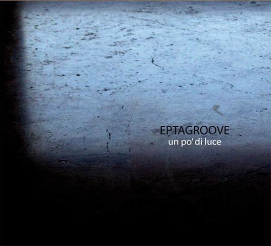 Un po' di luce - CD Audio di Eptagroove